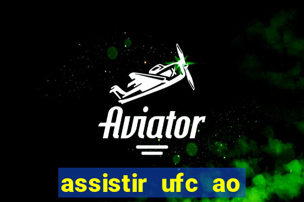 assistir ufc ao vivo futemax